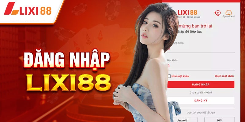 Các bước login tài khoản Lixi88 nhanh nhất